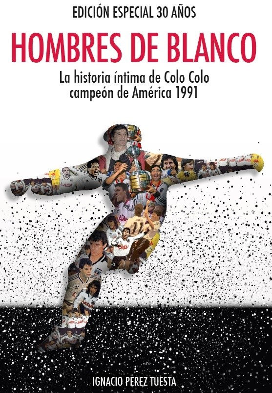 La nueva portada del libro Hombres de Blanco en su edición especial a 30 años de la Libertadores 1991.